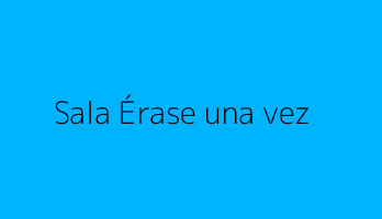 Sala Érase una vez